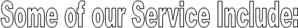 Some of our Service Include: