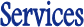 Services