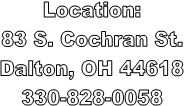 Location:
83 S. Cochran St.
Dalton, OH 44618
330-828-0058