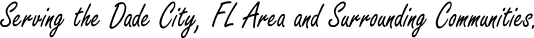 Serving the Dade City, FL Area and Surrounding Communities.