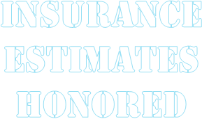 INSURANCE
ESTIMATES
HONORED