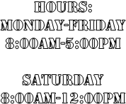 Hours:
Monday-Friday
8:00am-5:00pm

Saturday
8:00am-12:00pm